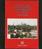 Cumpara ieftin 225 DE ANI DE SIDERURGIE LA RESITA 1771-1996 - UCMR / COMBINATUL SIDERURGIC