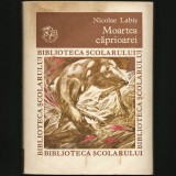 Cumpara ieftin MOARTEA CĂPRIOAREI - NICOLAE LABIȘ - BIBLIOTECA ȘCOLARULUI
