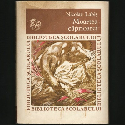 MOARTEA CĂPRIOAREI - NICOLAE LABIȘ - BIBLIOTECA ȘCOLARULUI foto