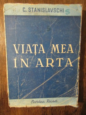 Viața mea &amp;icirc;n artă - C. Stanislavschi foto