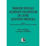 Ingrijiri speciale acordate pacientilor de asistenti medicali. Manual pentru colegiile si scolile postliceale sanitare, Lucretia Titirca