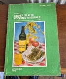 Cartea MIEREA SI ALTE PRODUSE NATURALE de D.C. Jarvis, Editura APIMONDIA, 1976, 124 pagini, Stare cu uzură
