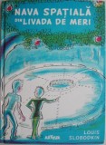 Nava Spatiala din Livada de Meri - Louis Slobodkin - Carte Copii, Povesti ilustrata