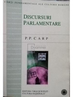 P. P. Carp - Discursuri parlamentare (semnata) (editia 2000) foto