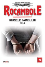 Rocambole: Ruinele Parisului. Volumul II | Ponson du Terrail