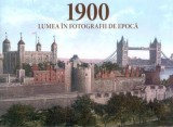 1900 Lumea in fotografii de epoca - Editura Prior &amp; Books