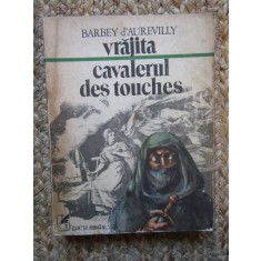 Vrajita - Cavalerul des Touches - Barbey d&#039; Aurevilly