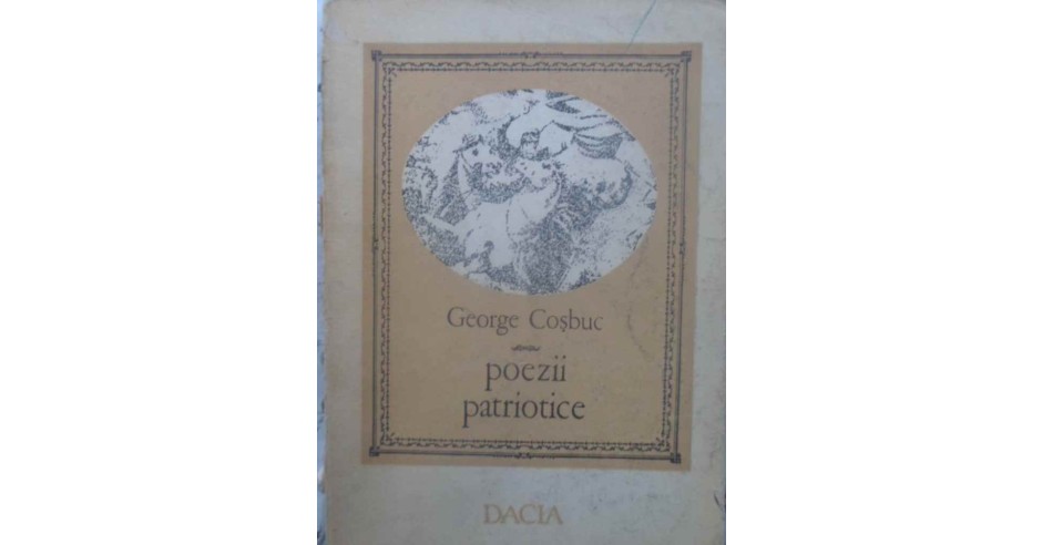 Poezii Patriotice - George Cosbuc - Editura Dacia, 1977 - Carte Poezie ...