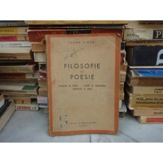 FILOSOFIE SI POESIE FILOSOFI SI POETI - CATRE O CONCEPTIE ESTETICA A LUMII , Tudor Vianu , 1943
