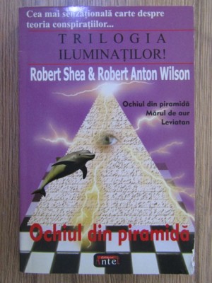 Trilogia iluminatilor. Ochiul din piramida - Robert Shea foto