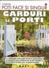 Garduri si porti. Planificare, design, construire, Editura MAST