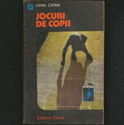 JOCURI DE COPII - OANA CĂTINĂ - COLECȚIA SCORPIONUL - ED. DACIA foto