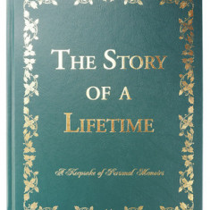 The Story of a Lifetime: A Keepsake of Personal Memoirs