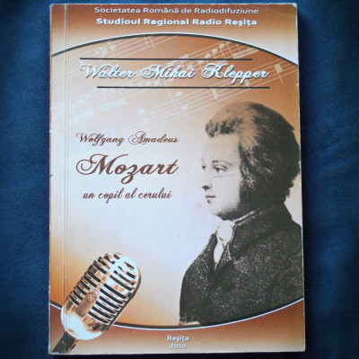 MOZART, UN COPIL AL CERULUI - WALTER MIHAI KLEPPER foto