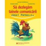 Sa dezlegam tainele comunicarii. Clasa 1, partea 2. ABED2 - Carmen Iordachescu