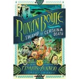 Ronan Boyle and the Swamp of Certain Death