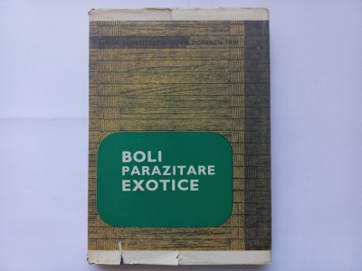 BOLI PARAZITARE EXOTICE - VIRGIL NITZULESCU, IOAN POPESCU-IASI, TIRAJ MIC foto