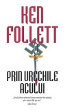 Cumpara ieftin Prin urechile acului/Ken Follett