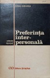 Preferinta Inter-Personala Dinu Grama Carte Psihologie Stiintifica 1974 Romana Coperta Paperback Buna