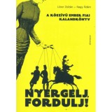 Nyergelj, fordulj! - A kősz&iacute;vű ember fiai - kalandk&ouml;nyv - Libor Zolt&aacute;n