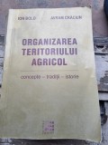 Organizarea teritoriului agricol conceptie-traditii-istorie - Ion Bold si Avram Craciun