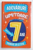 ADEVARURI UIMITOARE PE CARE ORICE COPIL DE 7 ANI TREBUIE SA LE STIE , 2022