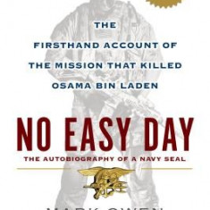 No Easy Day: The Firsthand Account of the Mission That Killed Osama Bin Laden