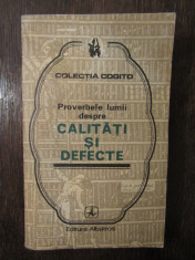 PROVERBELE LUMII DESPRE CALITATI SI DEFECTE foto