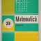 MATEMATICA , ALGEBRA , MANUAL PENTRU CLASA A XII -A de ION D. ION ...N. NEDITA , 1984
