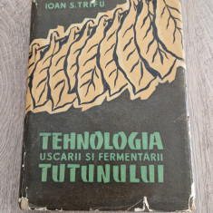 Tehnologia uscarii si fermentarii tutunului Ioan S. Trifu