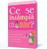 Ce se &icirc;nt&acirc;mplă cu mine? (pentru fete), Curtea Veche