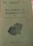 BASMELE ROMANILOR BIBLIOTECA SENTINELA 1941 PETRE ISPIRESCU