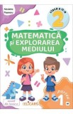 Matematica si explorarea mediului - Clasa 2 Partea 1 - Caiet (AR) - Nicoleta Popescu