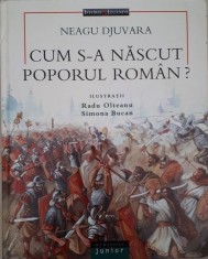 Neagu Djuvara - CUM SA NASCUT POPORUL ROMAN (Editia: 2012) foto