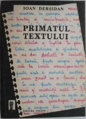 Primatul textului. Cercetari metodice si literare &amp;ndash; Ioan Dersidan foto