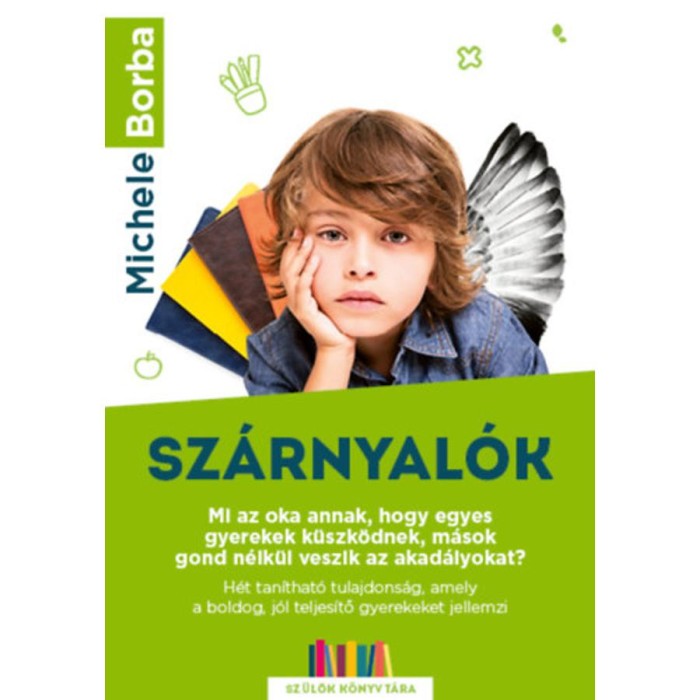 Sz&aacute;rnyal&oacute;k - Mi az oka annak, hogy egyes gyerekek k&uuml;szk&ouml;dnek, m&aacute;sok gond n&eacute;lk&uuml;l veszik az akad&aacute;lyokat? H&eacute;t tan&iacute;that&oacute; tulajdons&aacute;g, amely a boldog, j&oacute;l