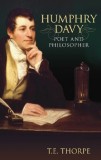 Humphry Davy: Poet and Philosopher | T.E. Thorpe