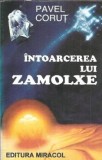 Intoarcerea lui Zamolxe Pavel Corut - Roman Literatura Romana Editie Veche 1995