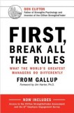 First, Break All the Rules: What the World&#039;s Greatest Managers Do Differently