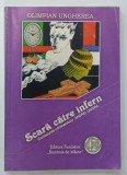 SCARA CATRE INFERN , CONFESIUNILE CRIMINALISTULUI ANDREI ZAVERA de OLIMPIAN UNGHEREA , 1997 * DEDICATIE