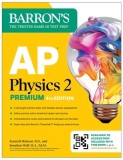 AP Physics 2 Premium, Fourth Edition: Prep Book with 4 Practice Tests + Comprehensive Review + Online Practice (2025)