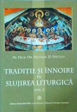 Nicolae D. Necula - Traditie si innoire in slujirea liturgica, volumul 3
