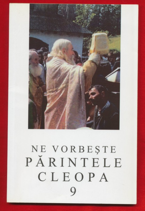 &quot;Ne vorbeste Parintele Cleopa 9&quot; Editia a II-a - 2001