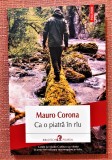 Ca o piatra in riu/rau. Editura Polirom, 2021 - Mauro Corona