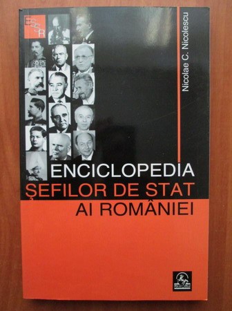 Nicolae C. Nicolescu - Enciclopedia sefilor de stat ai Romaniei