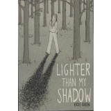 Lighter Than My Shadow