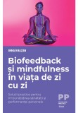 Cumpara ieftin Biofeedback si mindfulness in viata de zi cu zi