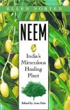 Neem: India&#039;s Miraculous Healing Plant