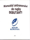 manualul antrenorului de rugby rugby debutanti rugby romania 2010 48 de pagini federatia romana de rugby