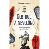 Gertrud, a nevelőnő - Stephen Butler Leacock
